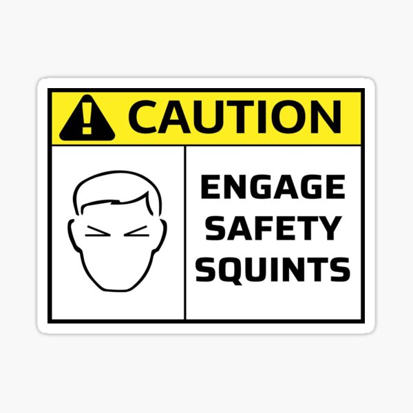 "Safety Squints funny warning sign Sticker" Sticker for Sale by Lion9u9