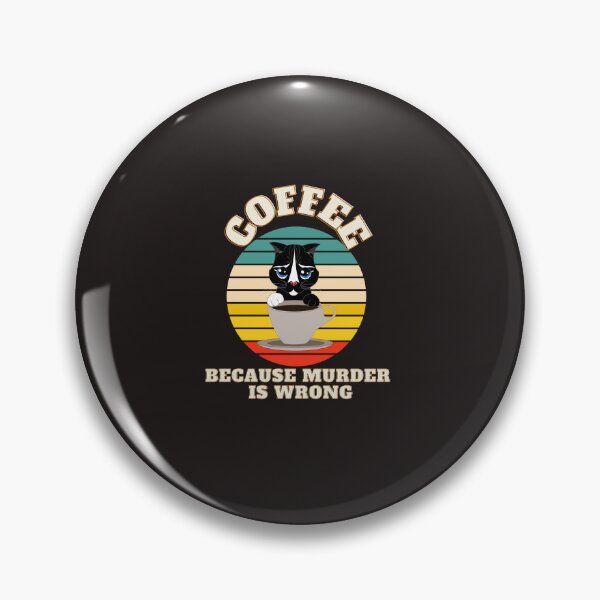 Item preview, Black Cat Coffee because murder is wrong funny cat lovers gift designed and sold by Dave Donovan.