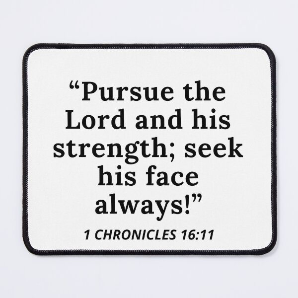 Item preview, PURSUE THE LORD AND HIS STRENGTH;SEEK HIS FACE ALWAYS designed and sold by MakeYourDayShop.