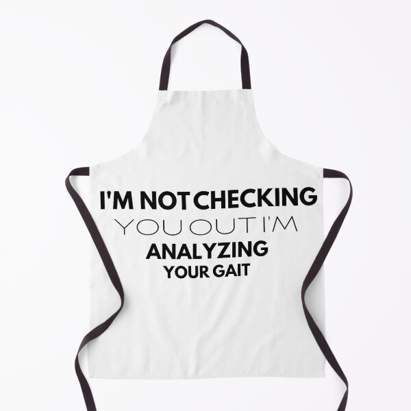 Item preview, I'm not checking you out i'm analyzing your gait. designed and sold by Designsplendor.