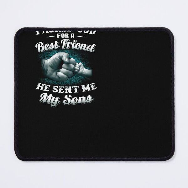 Item preview, I asked god for a best friend he sent me my son dad designed and sold by gastonfongemie.