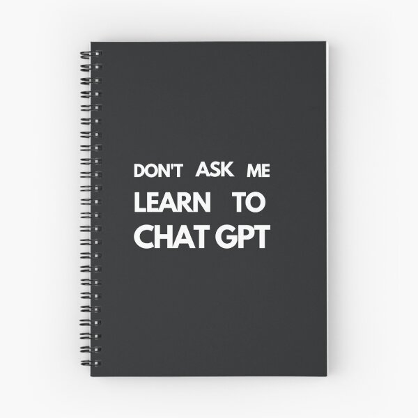 Item preview, Don't Ask Me, Learn to Chat GPT - Bold and Direct designed and sold by ChatGPT.