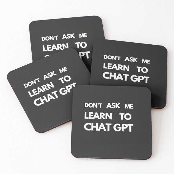 Item preview, Don't Ask Me, Learn to Chat GPT - Bold and Direct designed and sold by ChatGPT.