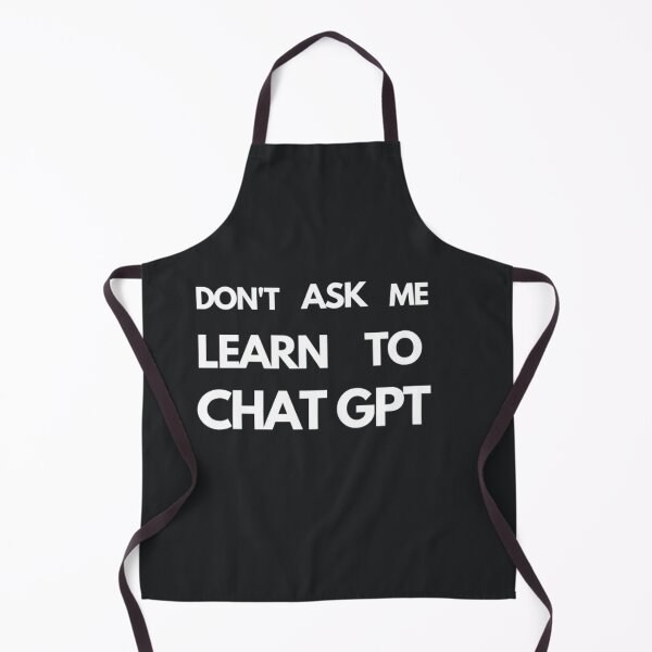 Item preview, Don't Ask Me, Learn to Chat GPT - Bold and Direct designed and sold by ChatGPT.