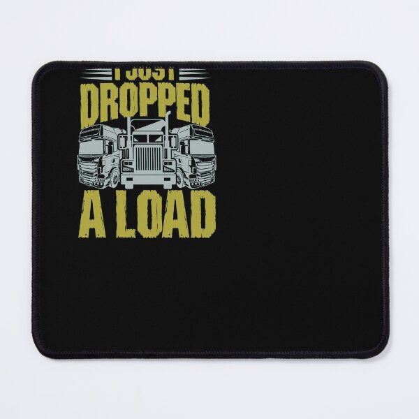 Item preview, I just dropped a load trucker designed and sold by gastonfongemie.