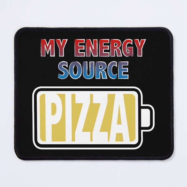 Item preview, Pizza is My Energy Source designed and sold by Moodific.