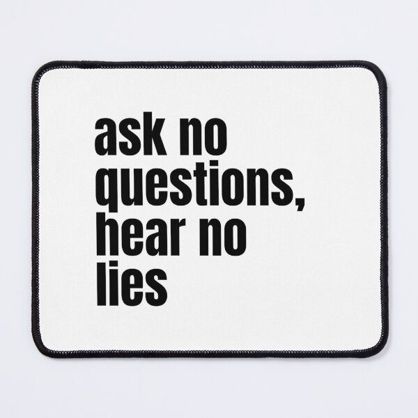 Item preview, Ask No Questions Hear No Lies | Black on White #1 designed and sold by simpleones.