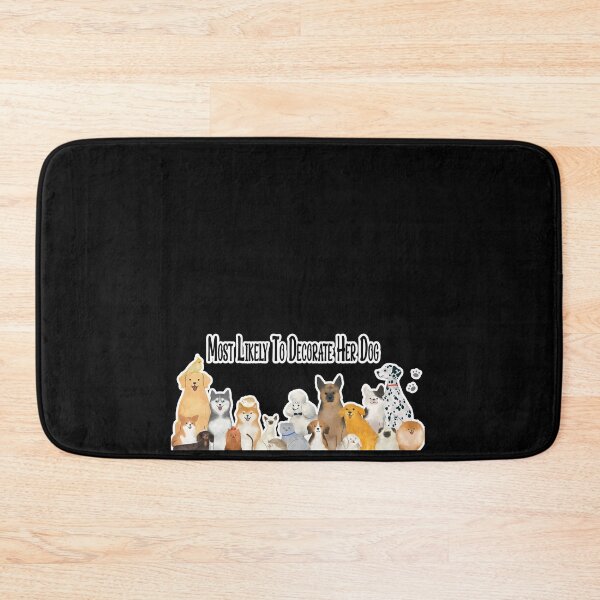 Item preview, Most Likely To Decorate Her Dog designed and sold by koki4you.