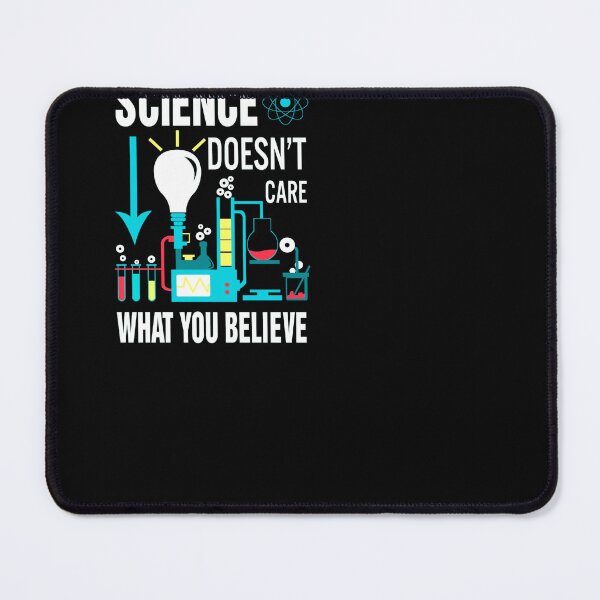 Item preview, Science doesn't care what you believe designed and sold by gastonfongemie.