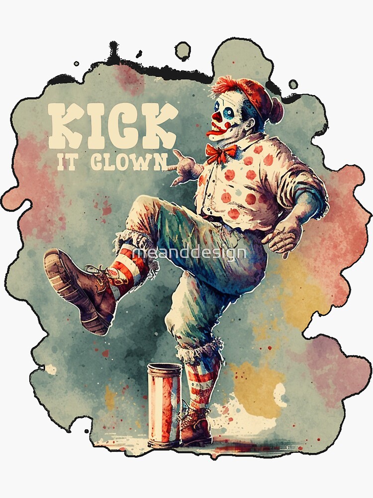  quot Can I Kick It Clown Vintage Can I Kick It Can I Kick It Watercolor 