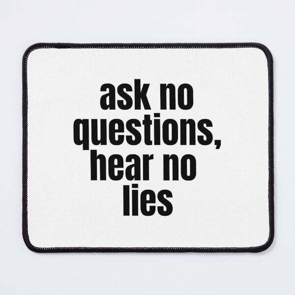 Item preview, Ask No Questions Hear No Lies | Black on White #3 designed and sold by simpleones.