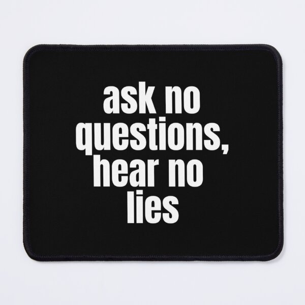 Item preview, Ask No Questions Hear No Lies | White on Black #4 designed and sold by simpleones.