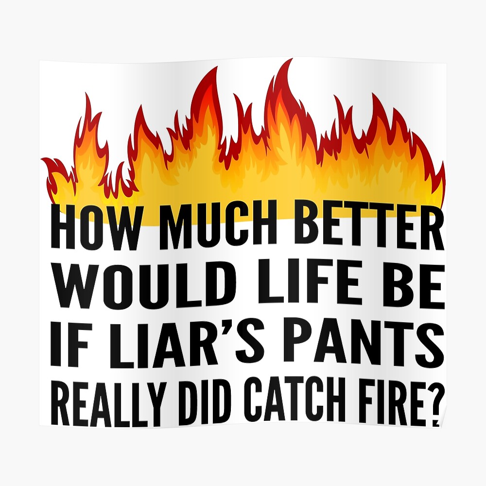 Liar Liar Pants On Fire Sticker By Jandsgraphics Redbubble