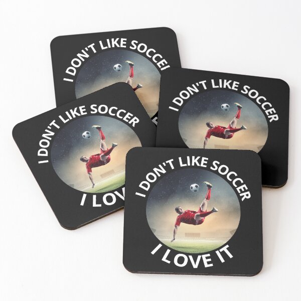 Item preview, I Dont Like Soccer I Love It designed and sold by Merigold.