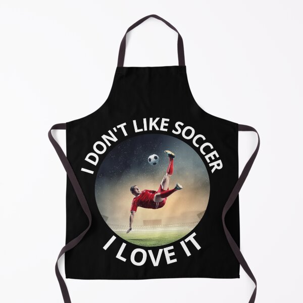 Item preview, I Dont Like Soccer I Love It designed and sold by Merigold.