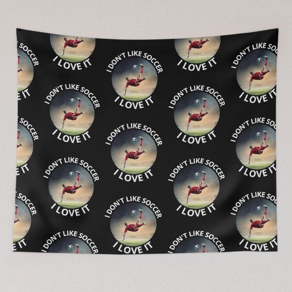 Item preview, I Dont Like Soccer I Love It designed and sold by Merigold.