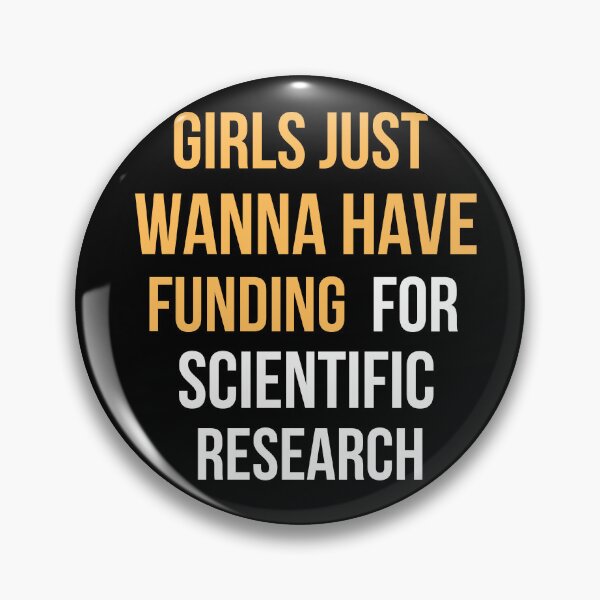 Item preview, Girls Just Wanna Have Funding For Scientific Research designed and sold by Stoxnet.