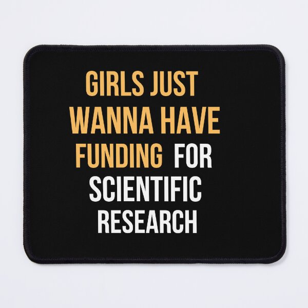 Item preview, Girls Just Wanna Have Funding For Scientific Research designed and sold by Stoxnet.