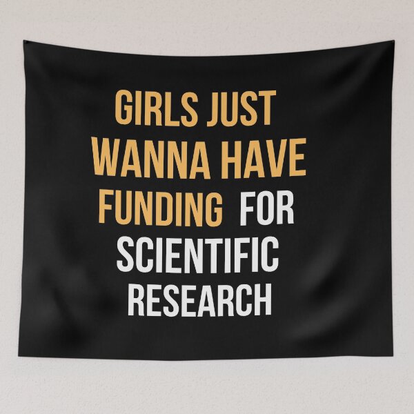 Item preview, Girls Just Wanna Have Funding For Scientific Research designed and sold by Stoxnet.