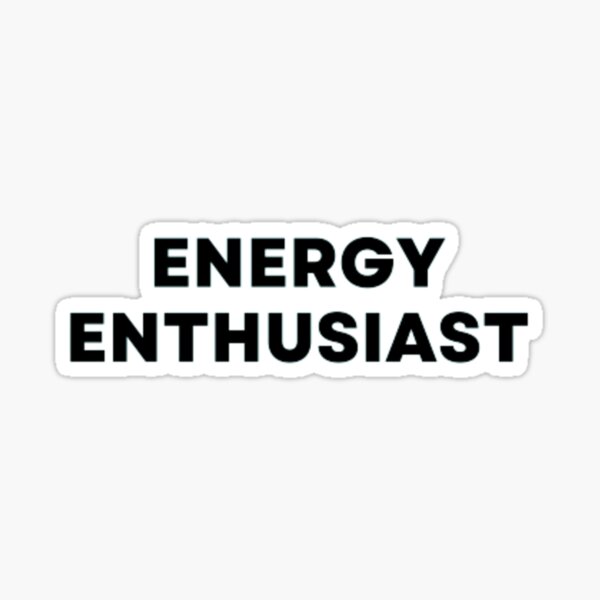Artikel-Vorschau von Energie-Enthusiast, designt und verkauft von MuzamilAhmed.