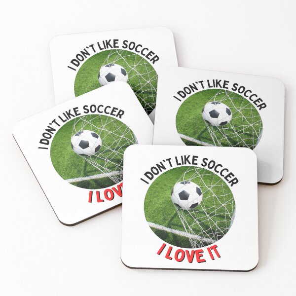 Item preview, I Dont Like Soccer I Love It designed and sold by Merigold.
