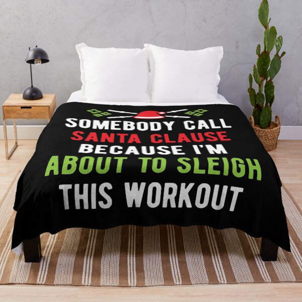 Item preview, Somebody Call Santa Clause Because I'm About To Sleigh This Workout (v1) designed and sold by Brogress Project.