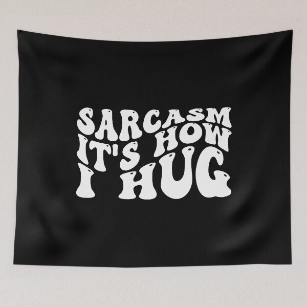 Item preview,  Funny Novelty - Sarcasm Its How I Hug designed and sold by ImagesDesigns.