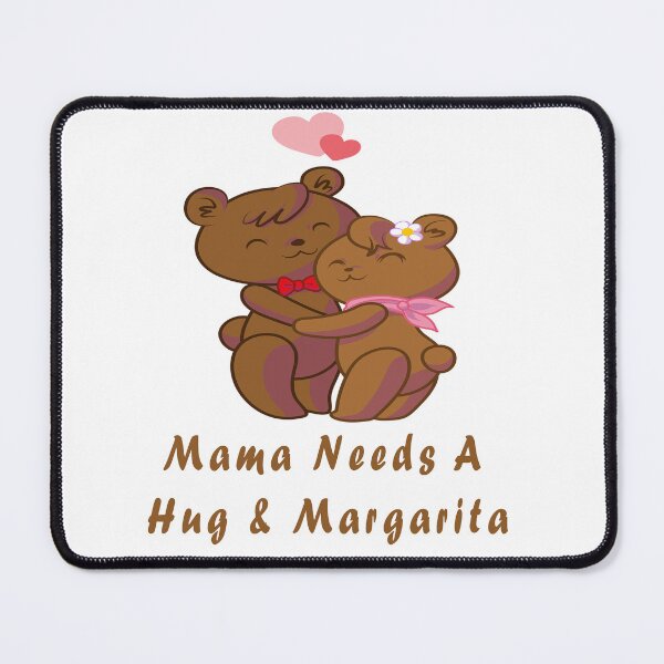 Item preview, Mama Needs A Hug & Margarita designed and sold by Soudesign99.