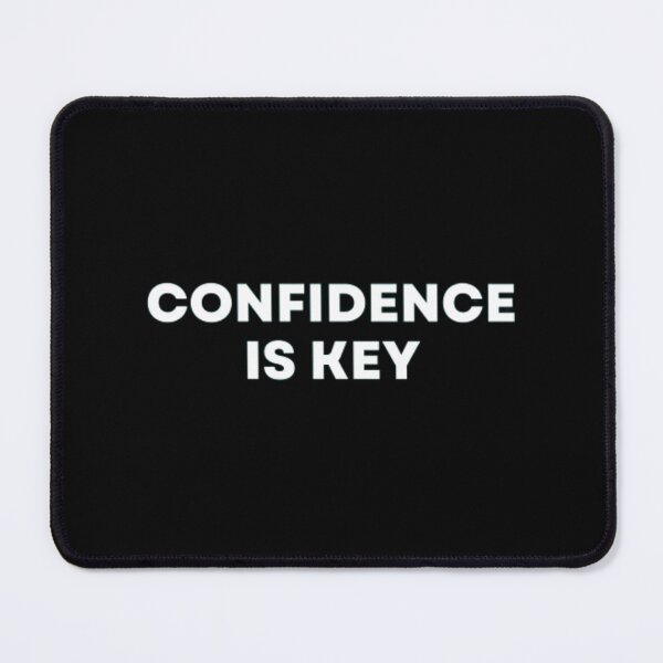 Item preview, Confidence Is Key designed and sold by MuzamilAhmed.