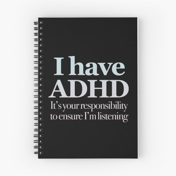 Item preview,  I Have ADHD It’s your responsibility to ensure I’m listening - Attention Deficit HyperActive Disorder | Neurodiversity | Neurodivergent | Neurodiverse  designed and sold by MJDezigns.