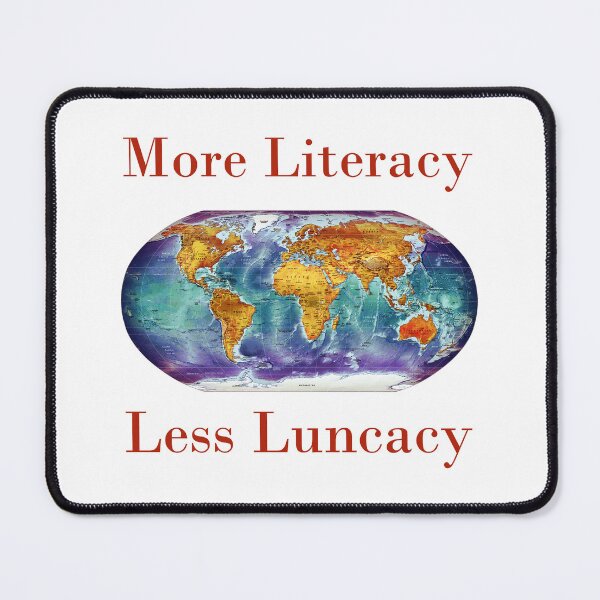 Item preview, More Literacy Less Lunacy  designed and sold by CrankyOldDude.