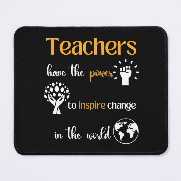 Item preview, Teacher Quote: Teachers Have The Power to Inspire Change In The World designed and sold by Bright76.