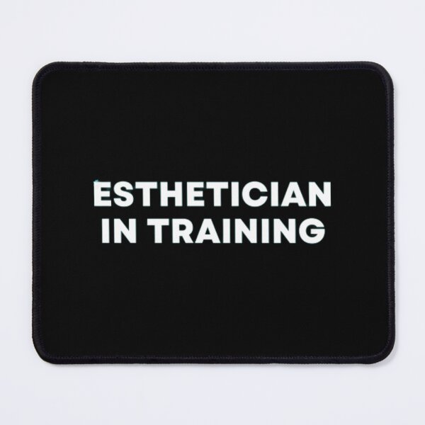 Item preview, Esthetician In Training designed and sold by MuzamilAhmed.