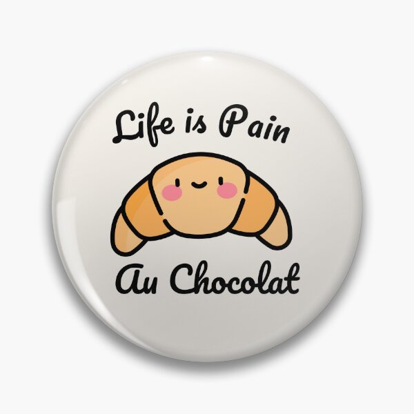 Item preview, Funny French Pastry gift - Life is Pain au Chocolat  designed and sold by art-and-sticker.