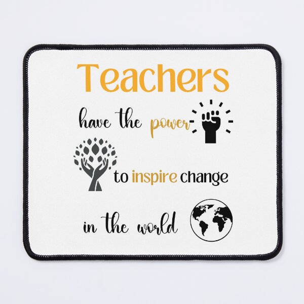 Item preview, Teacher Quote: Teachers Have The Power to Inspire Change In The World 2 designed and sold by Bright76.