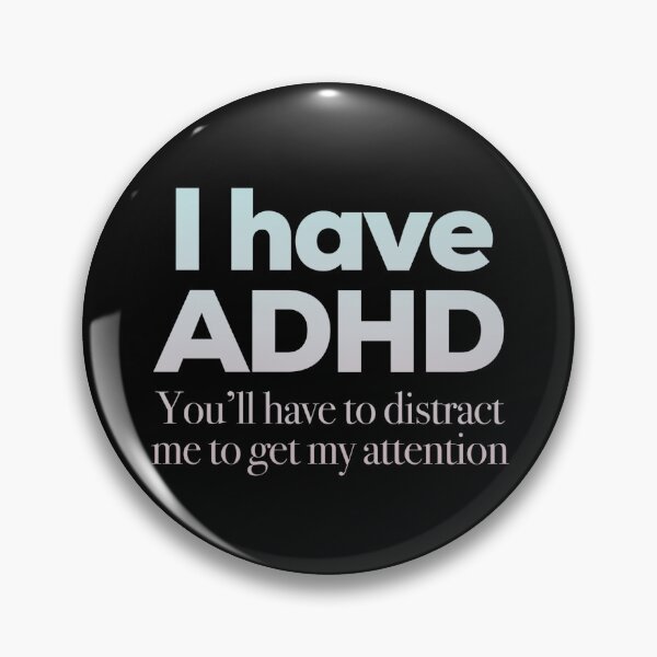 Item preview, I Have ADHD You’ll have to distract me to get my attention - Attention Deficit HyperActive Disorder | Neurodiversity | Neurodivergent | Neurodiverse designed and sold by MJDezigns.
