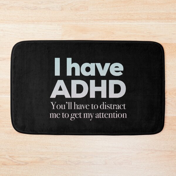 Item preview, I Have ADHD You’ll have to distract me to get my attention - Attention Deficit HyperActive Disorder | Neurodiversity | Neurodivergent | Neurodiverse designed and sold by MJDezigns.