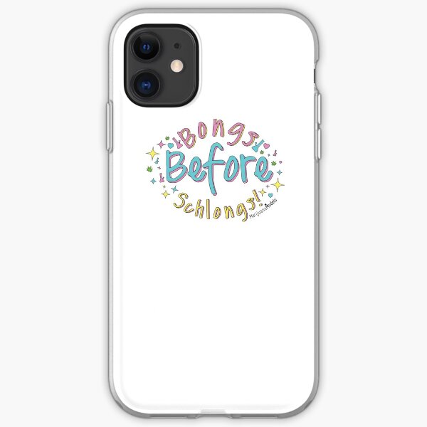 Bongs Before Schlongs iPhone Soft Case