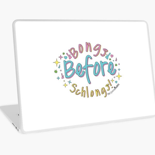 Bongs Before Schlongs Laptop Skin
