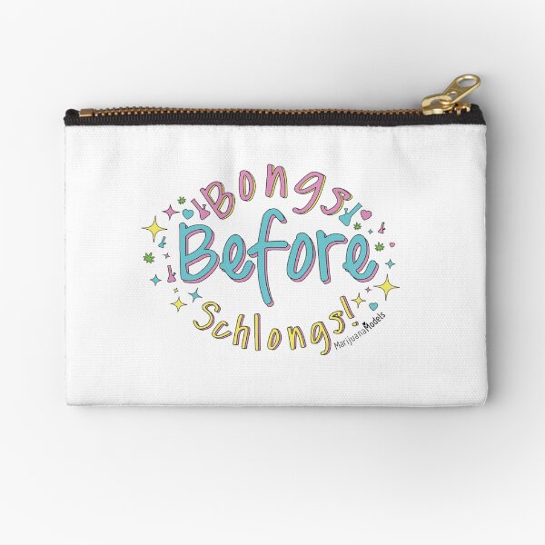 Bongs Before Schlongs Zipper Pouch