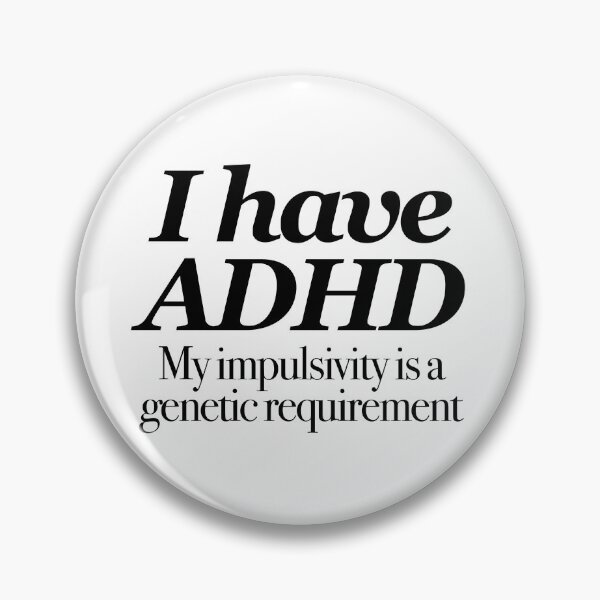 Item preview, I have ADHD My impulsivity is a genetic requirement - Attention Deficit HyperActive Disorder | Neurodiversity | Neurodivergent | Neurodiverse designed and sold by MJDezigns.