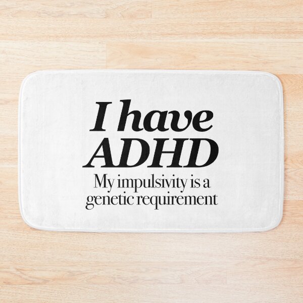 Item preview, I have ADHD My impulsivity is a genetic requirement - Attention Deficit HyperActive Disorder | Neurodiversity | Neurodivergent | Neurodiverse designed and sold by MJDezigns.