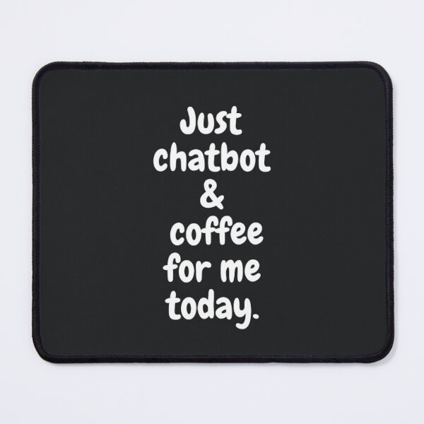 Item preview, Chatbot and Coffee: The Perfect Pairing for a Productive Day designed and sold by ChatGPT.