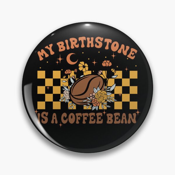 Artikelvorschau, Mein Geburtsstein ist eine Kaffeebohne entworfen und verkauft von Pixelish.