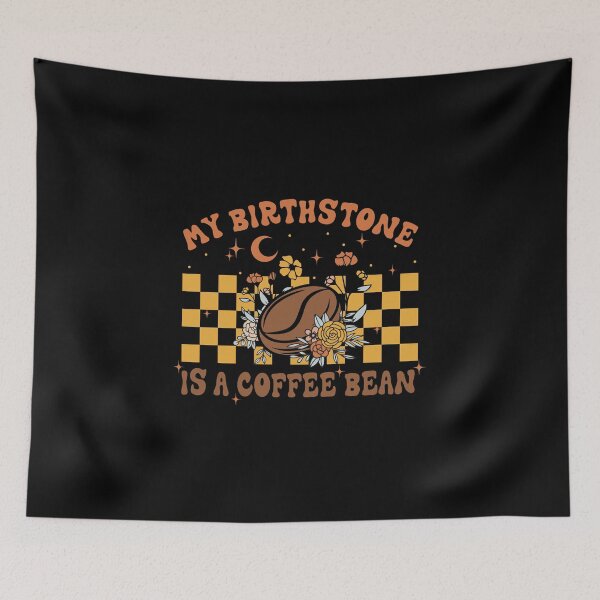 Item preview, My birthstone is a coffee bean designed and sold by Pixelish.