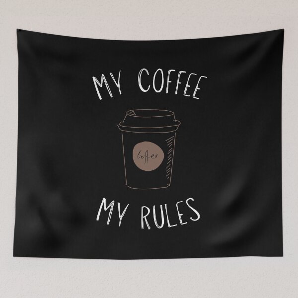 Item preview, My coffee, my rules for black bg designed and sold by Skintaker.