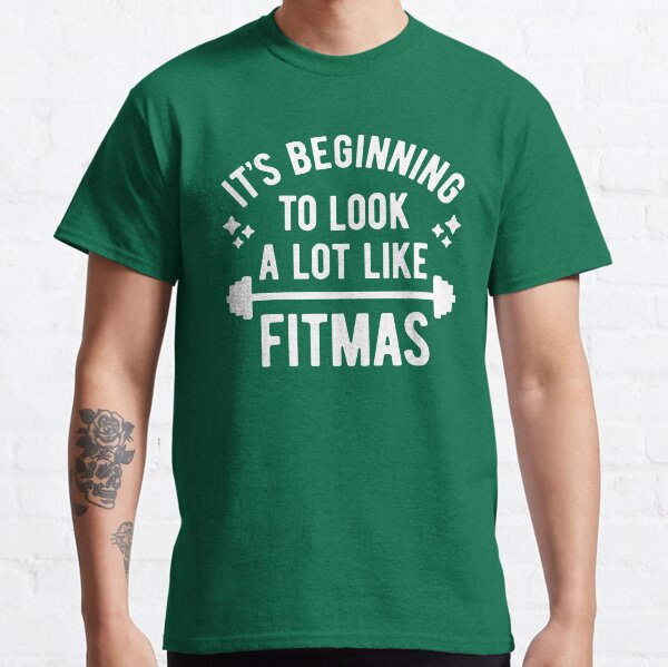 It's Beginning To Look A Lot Like Fitmas (Funny Christmas Gym Pun) Classic T-Shirt