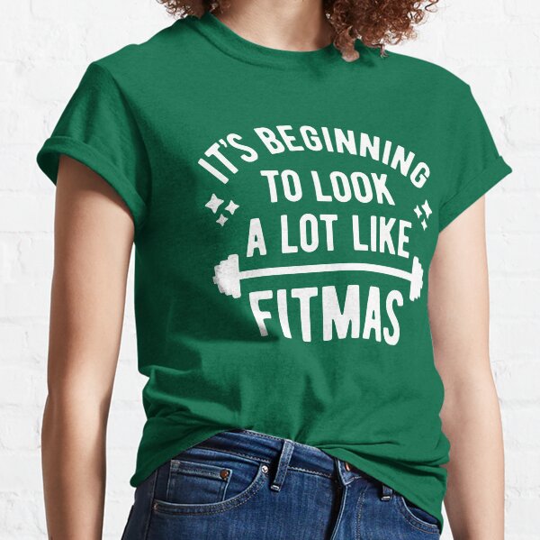 It's Beginning To Look A Lot Like Fitmas (Funny Christmas Gym Pun) Classic T-Shirt