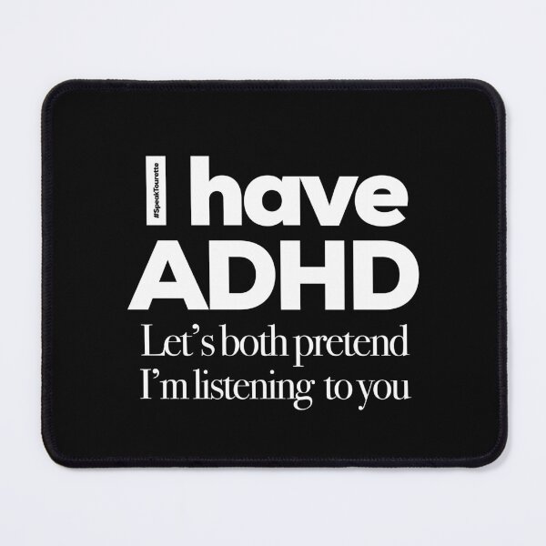 Item preview, I Have ADHD Let’s Both Pretend I’m Listening To You Attention Deficit HyperActive Disorder  designed and sold by MJDezigns.