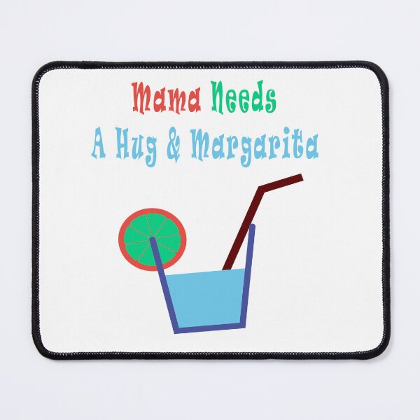 Item preview, Mama Needs A Hug & Margarita designed and sold by Soudesign99.